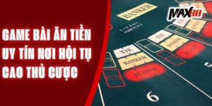 Game Bài Ăn Tiền Uy Tín - Nơi Hội Tụ Cao Thủ Cược